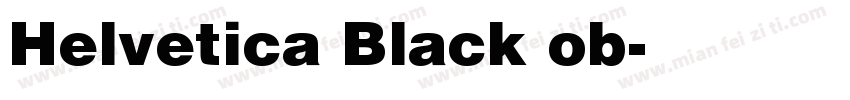 Helvetica Black ob字体转换 Helvetica Black ob字体转换